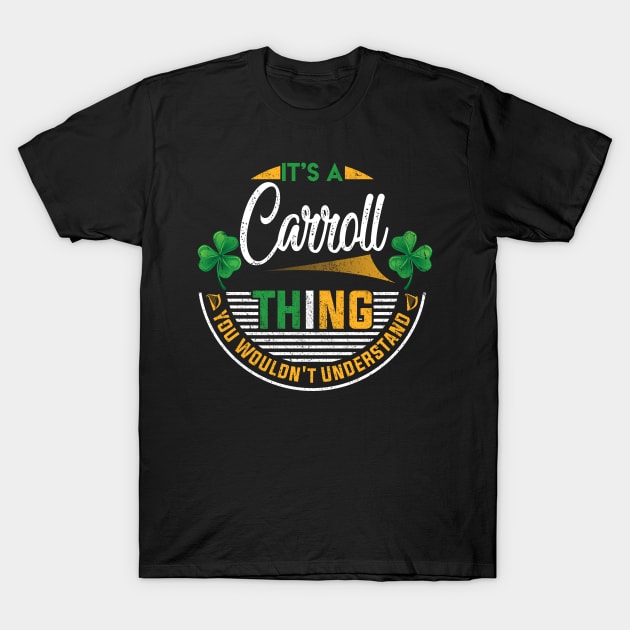 It's A Carroll Thing You Wouldn't Understand T-Shirt by Cave Store